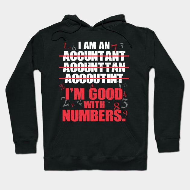 Accountant - Im good with numbers Hoodie by Peco-Designs